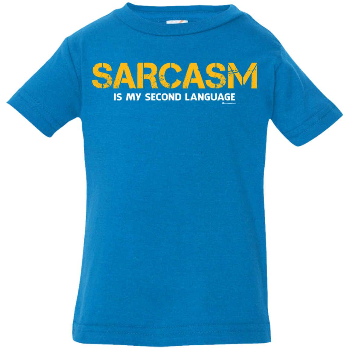 T-Shirts Cobalt / 6 Months Sarcasm Is My Second Language Infant Premium T-Shirt