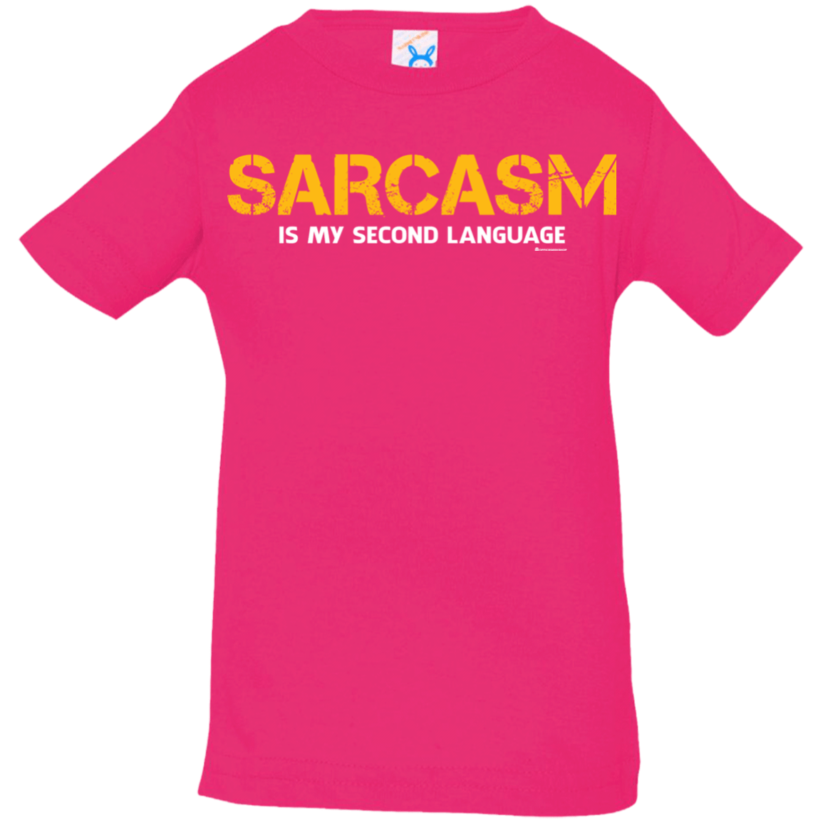 T-Shirts Hot Pink / 6 Months Sarcasm Is My Second Language Infant Premium T-Shirt