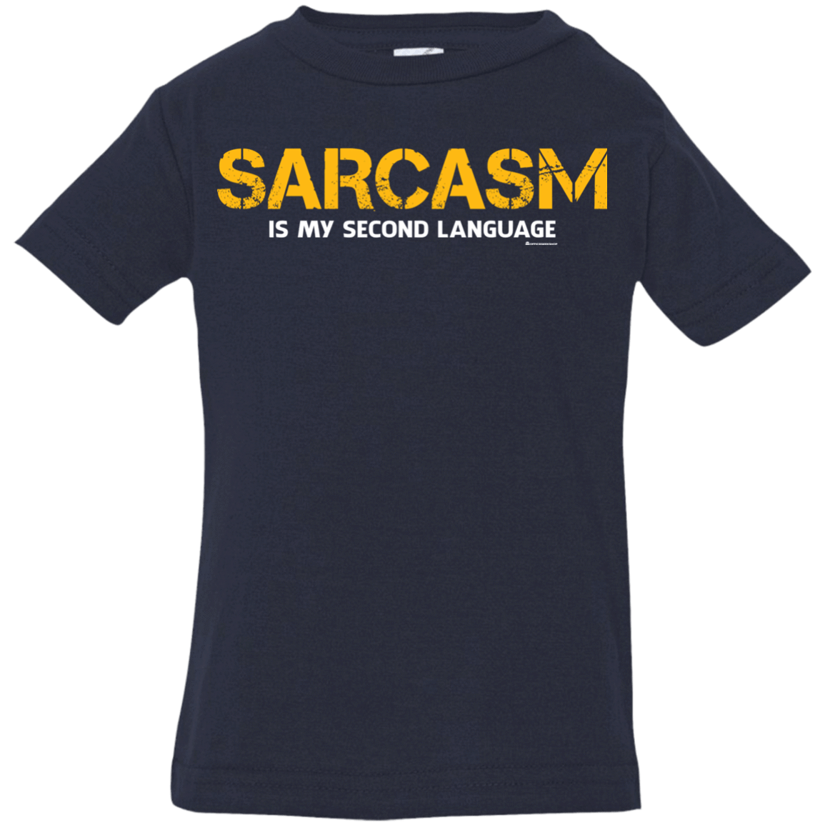 T-Shirts Navy / 6 Months Sarcasm Is My Second Language Infant Premium T-Shirt
