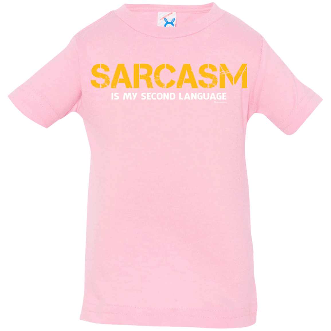 T-Shirts Pink / 6 Months Sarcasm Is My Second Language Infant Premium T-Shirt