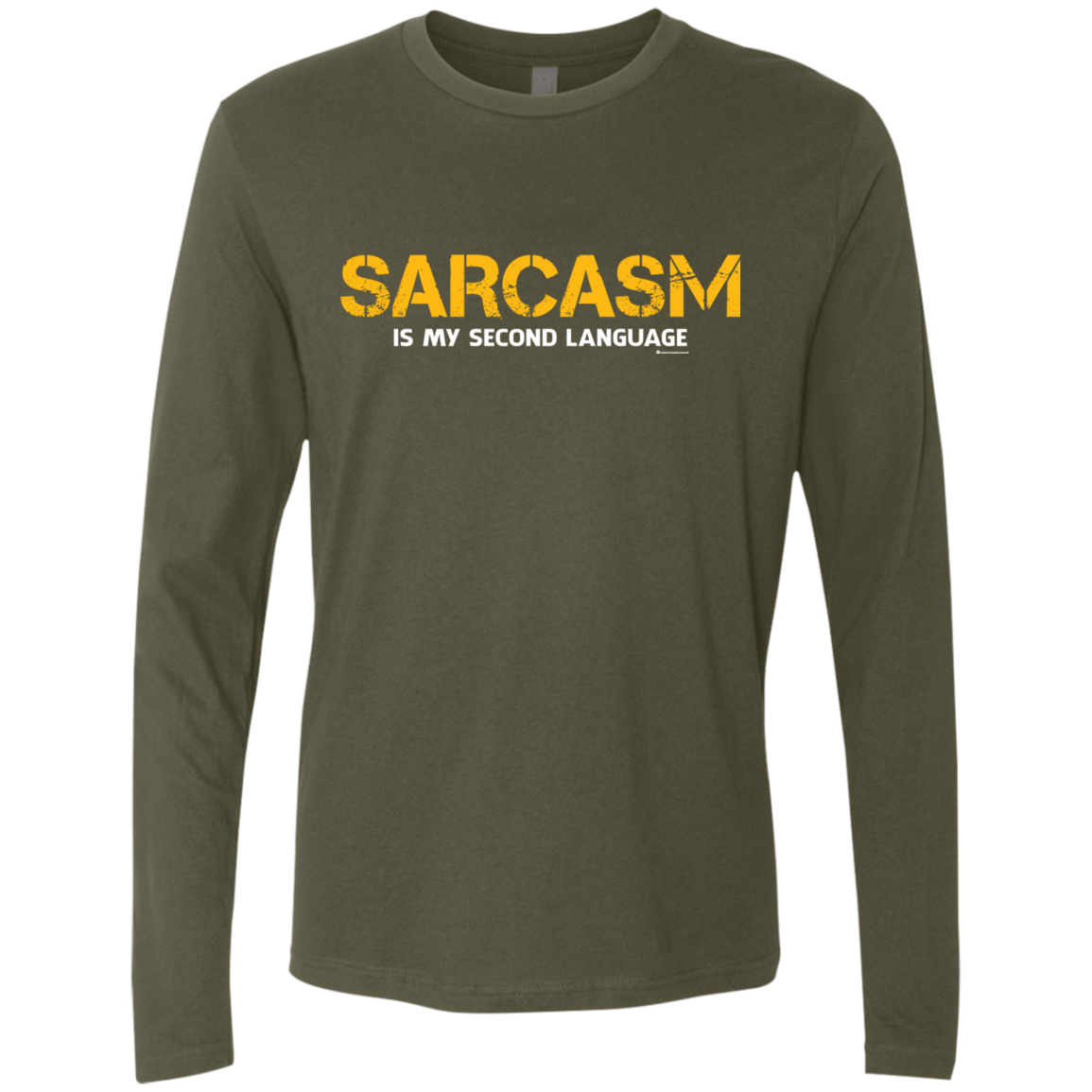 T-Shirts Military Green / Small Sarcasm Is My Second Language Men's Premium Long Sleeve