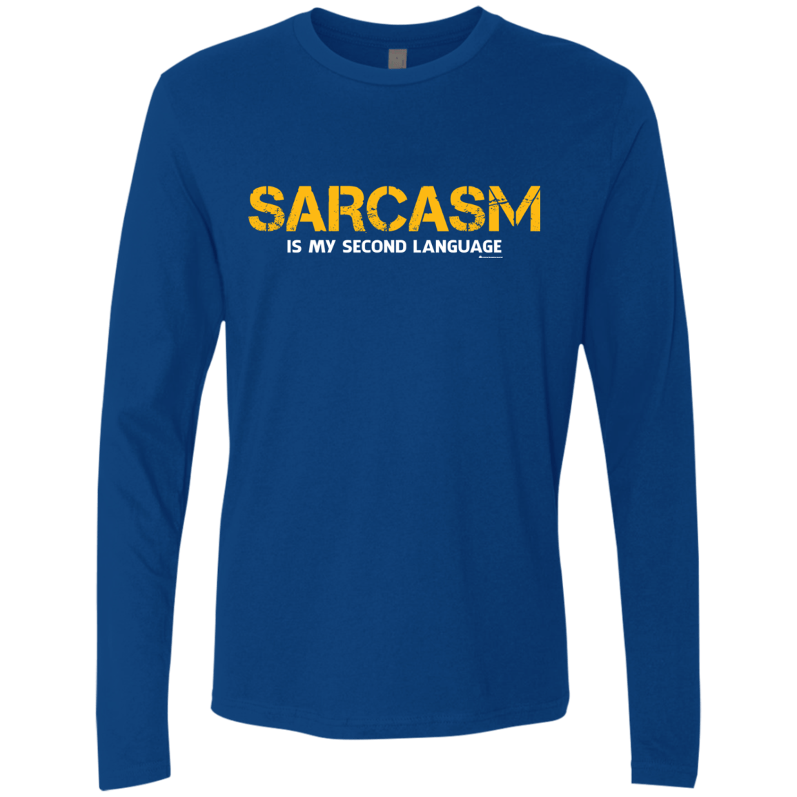 T-Shirts Royal / Small Sarcasm Is My Second Language Men's Premium Long Sleeve