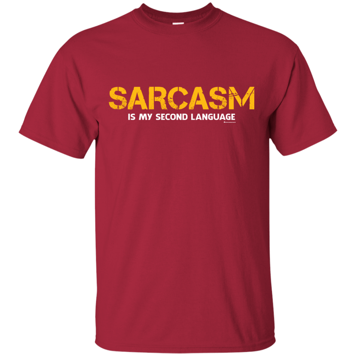 T-Shirts Cardinal / Small Sarcasm Is My Second Language T-Shirt