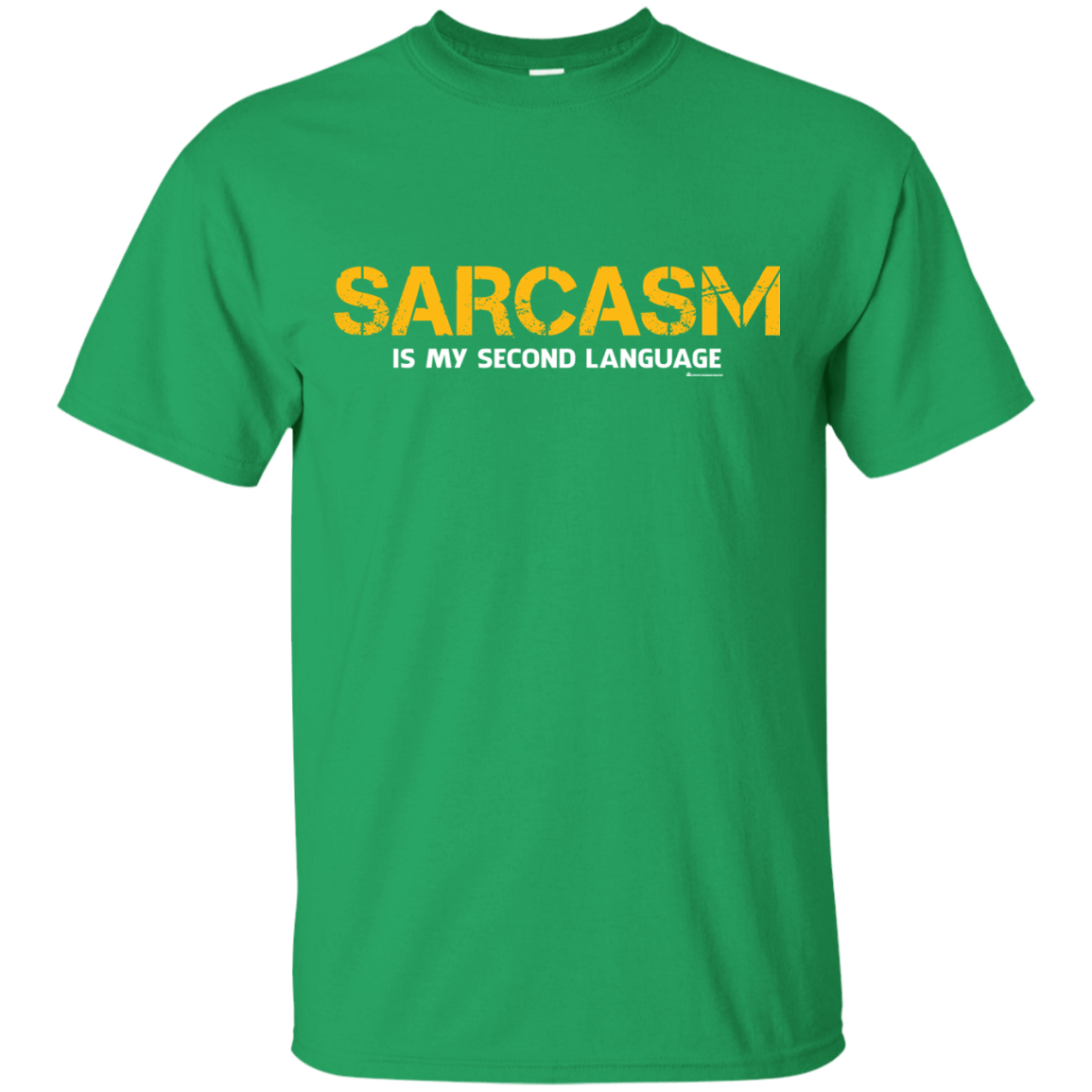 T-Shirts Irish Green / Small Sarcasm Is My Second Language T-Shirt