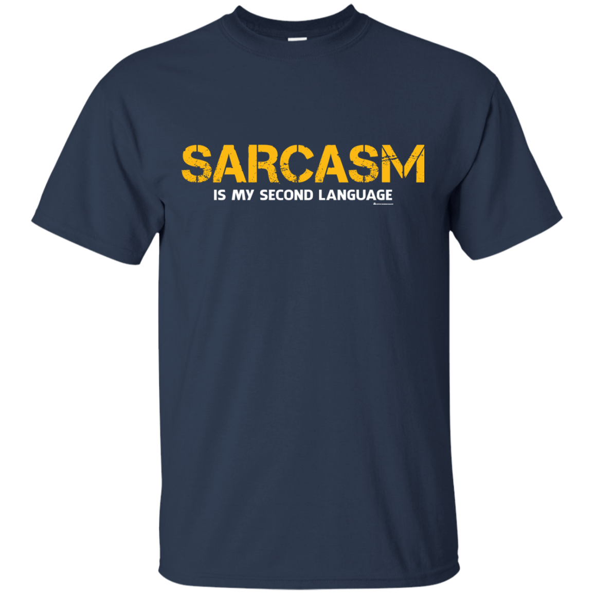 T-Shirts Navy / Small Sarcasm Is My Second Language T-Shirt