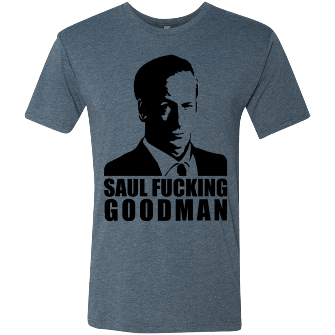 T-Shirts Indigo / Small Saul fucking Goodman Men's Triblend T-Shirt