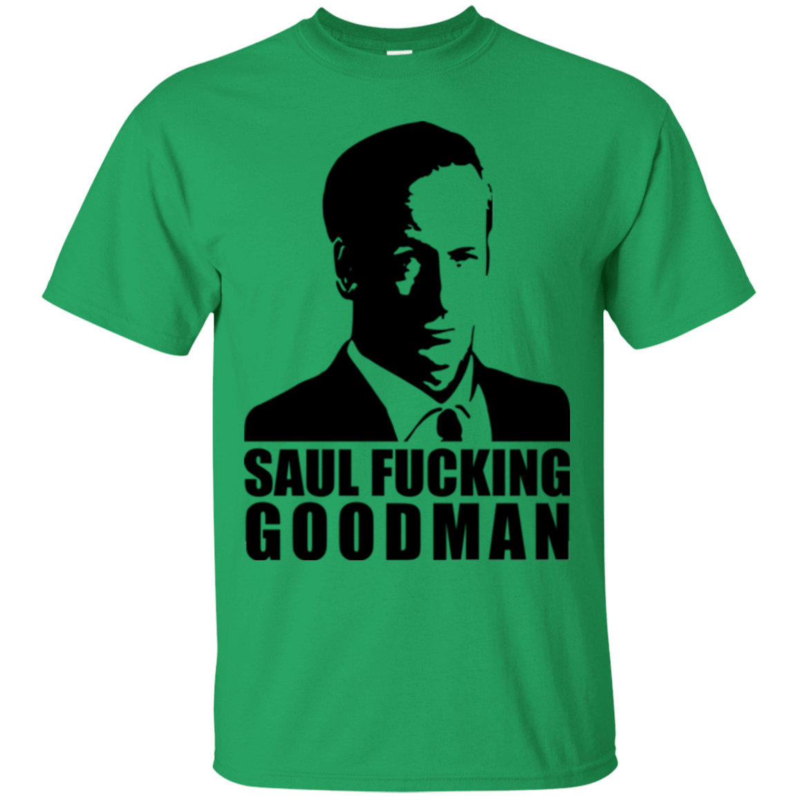 T-Shirts Irish Green / Small Saul fucking Goodman T-Shirt