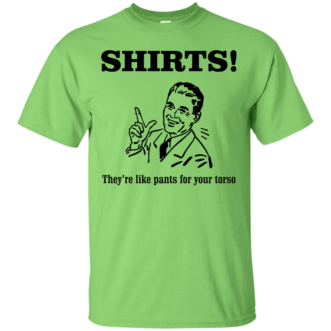 T-Shirts Lime / Small Shirts like pants T-Shirt