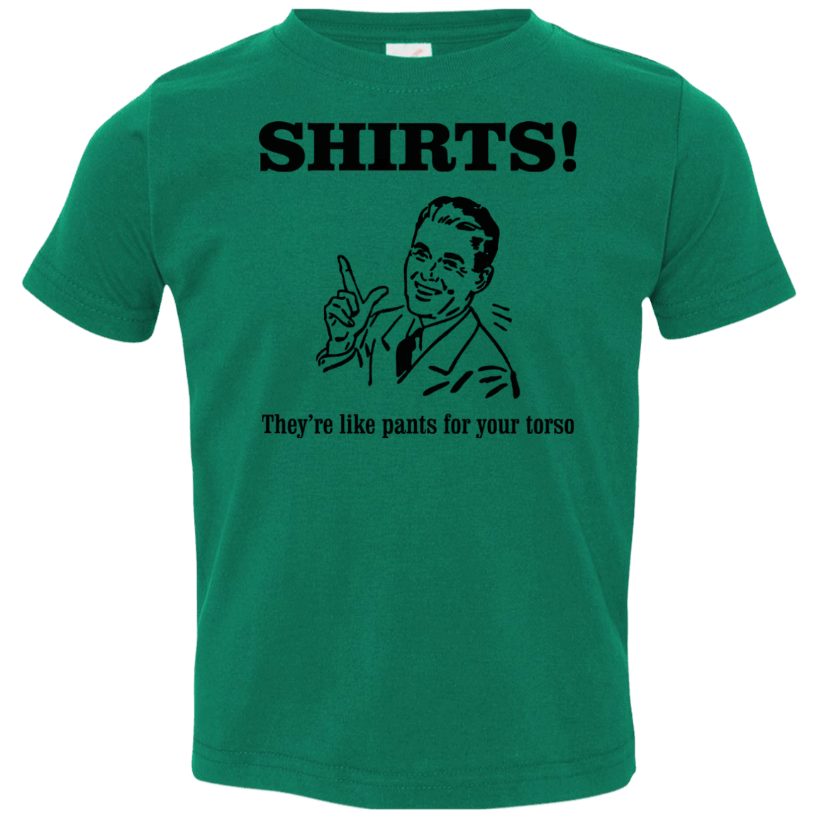 T-Shirts Kelly / 2T Shirts like pants Toddler Premium T-Shirt