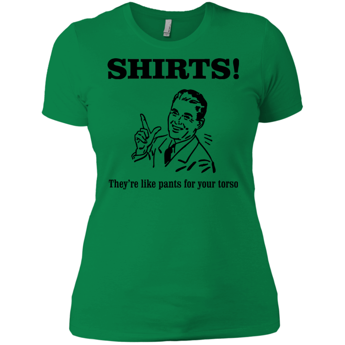 T-Shirts Kelly Green / X-Small Shirts like pants Women's Premium T-Shirt