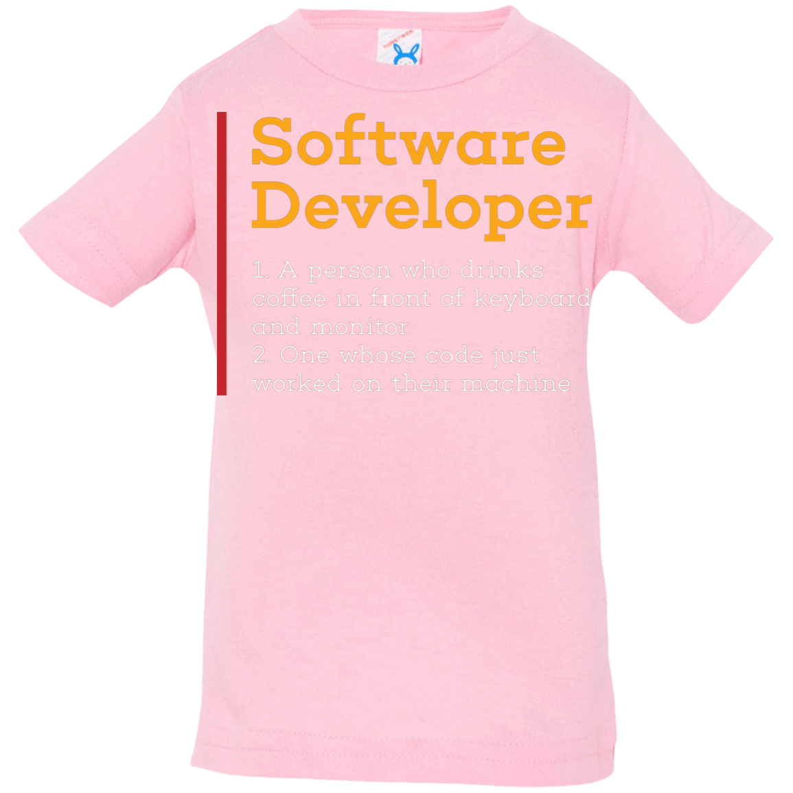 T-Shirts Pink / 6 Months Software Developer Infant Premium T-Shirt