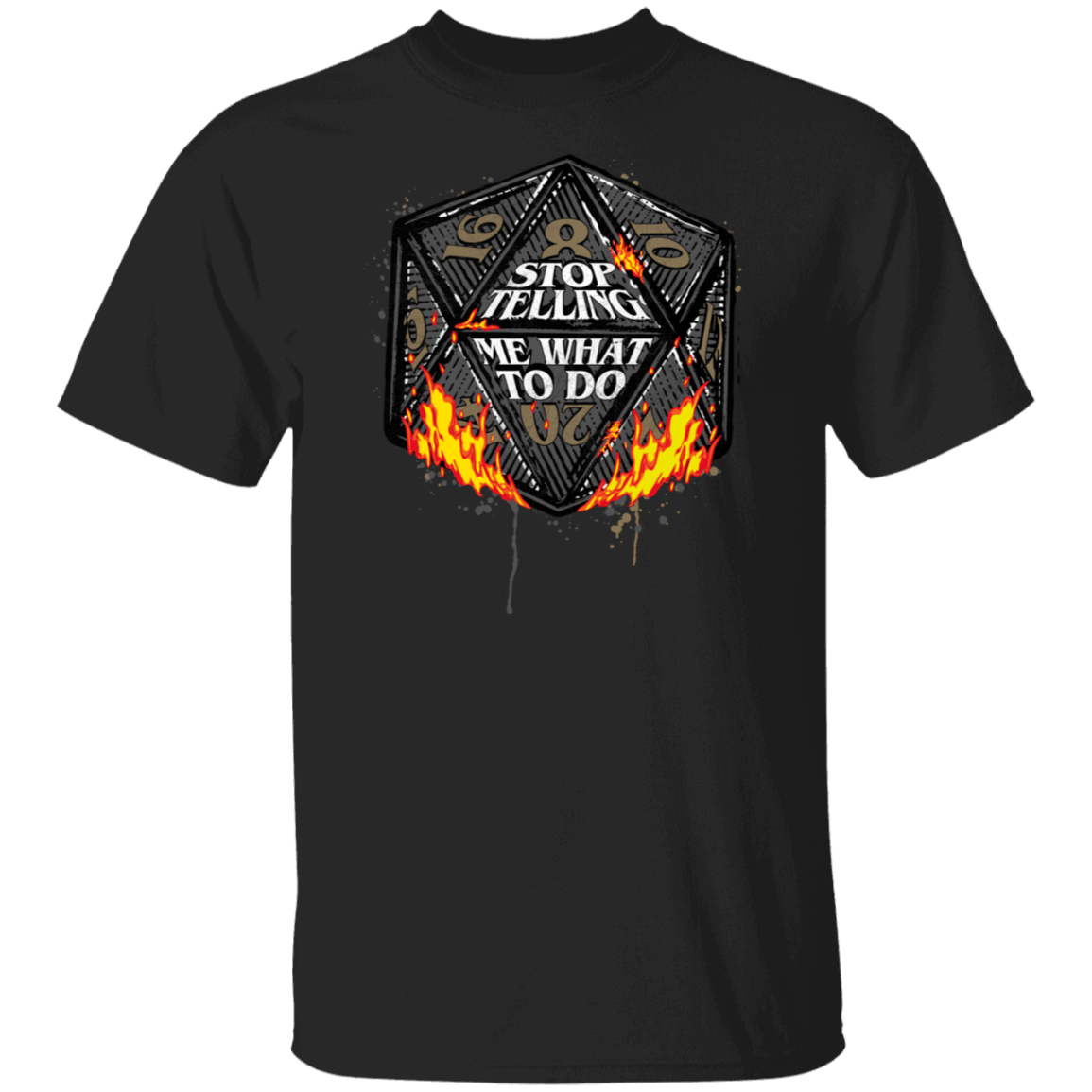 T-Shirts Black / S Stop Telling Me What To Do T-Shirt