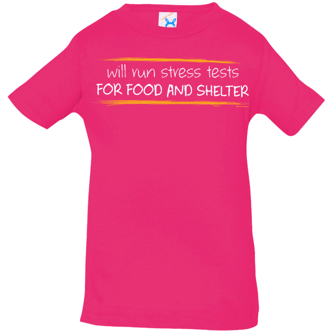 T-Shirts Hot Pink / 6 Months Stress Testing For Food And Shelter Infant Premium T-Shirt