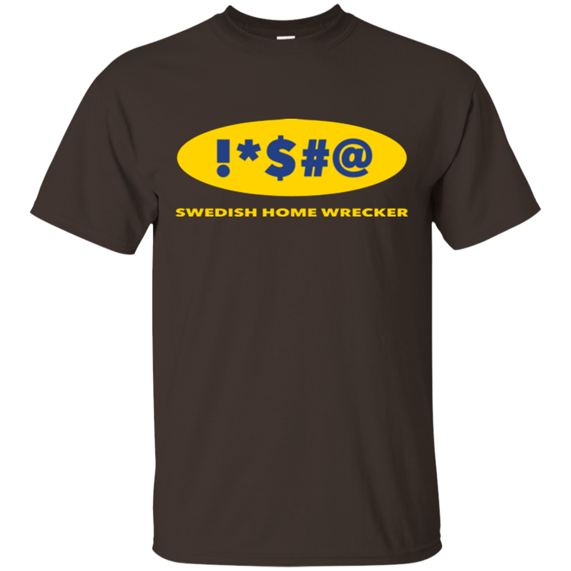 T-Shirts Dark Chocolate / Small Swearing Home Wrecker T-Shirt