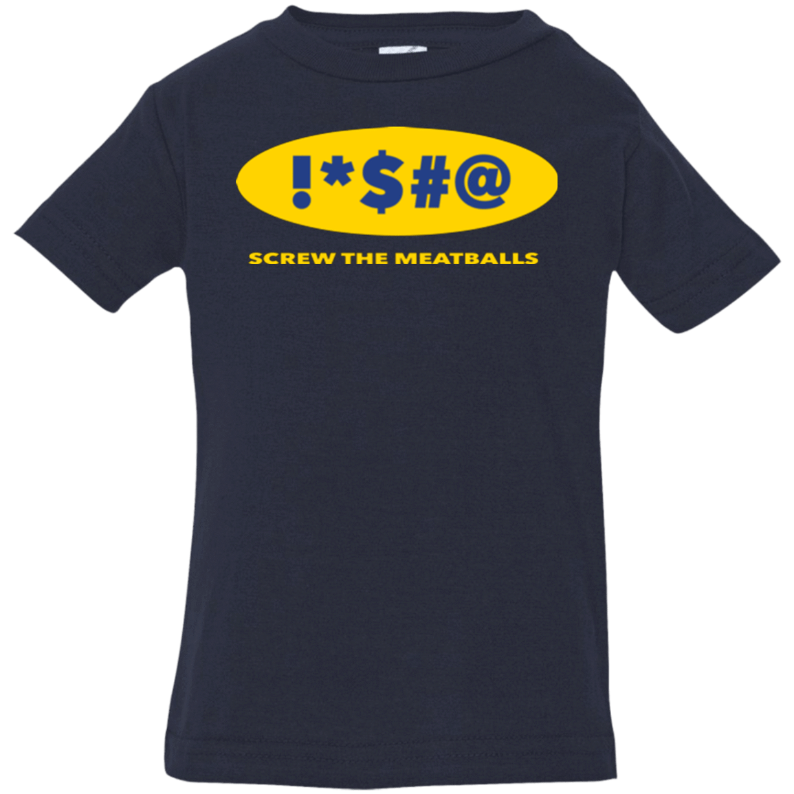 T-Shirts Navy / 6 Months Swearing Screw The Meatballs Infant Premium T-Shirt