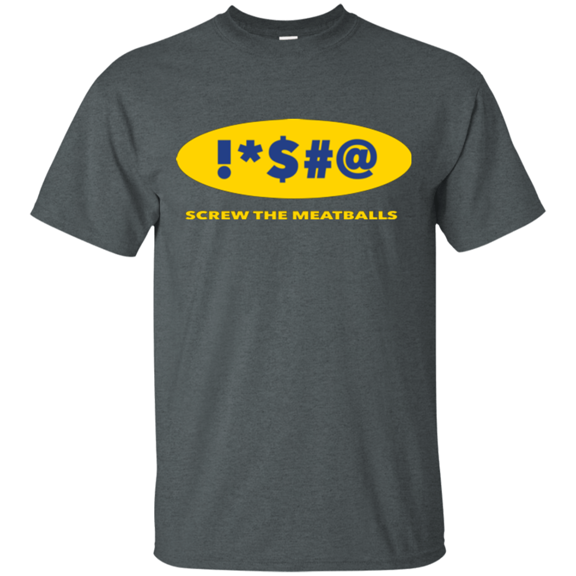 T-Shirts Dark Heather / Small Swearing Screw The Meatballs T-Shirt