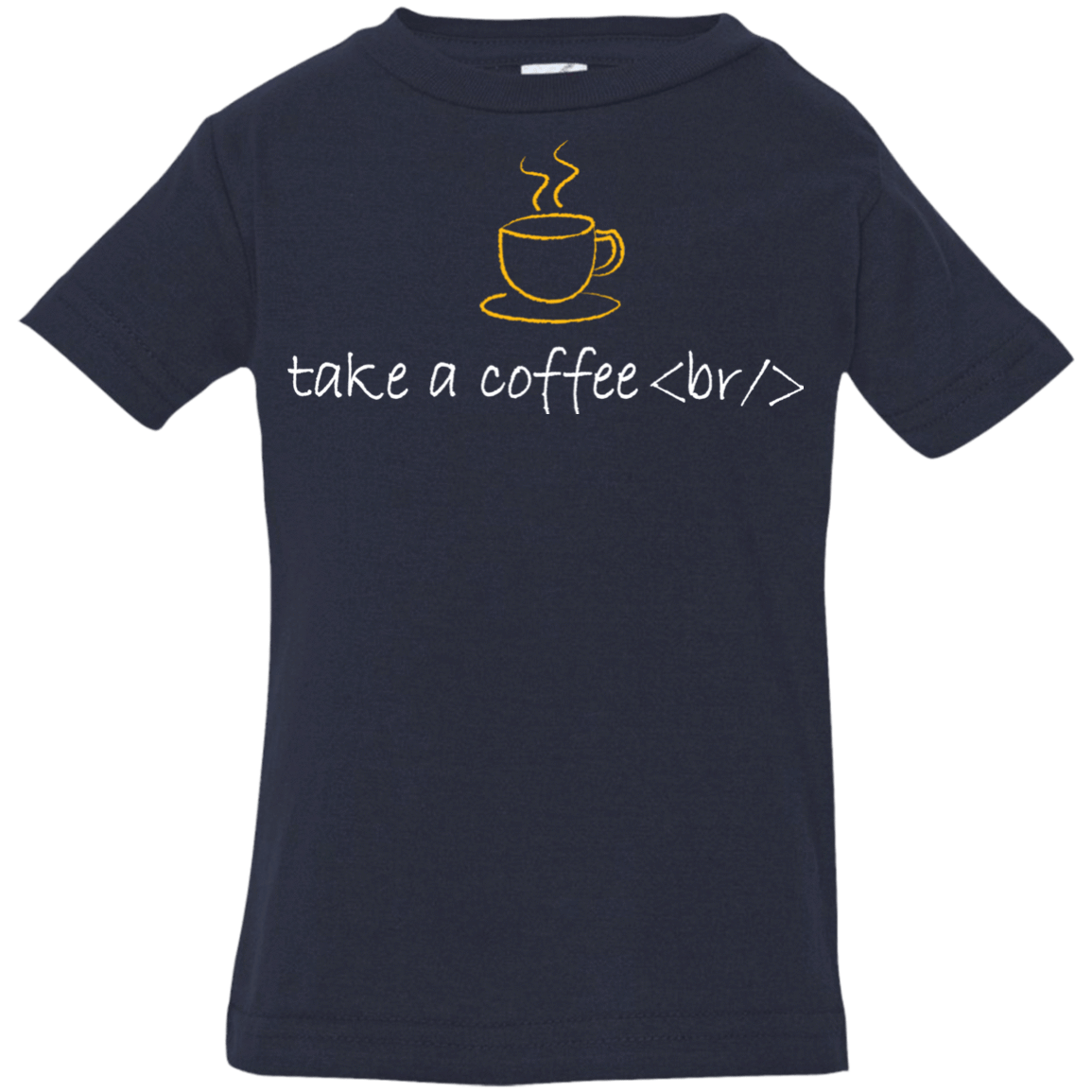 Take A Coffee Break Infant Premium T-Shirt