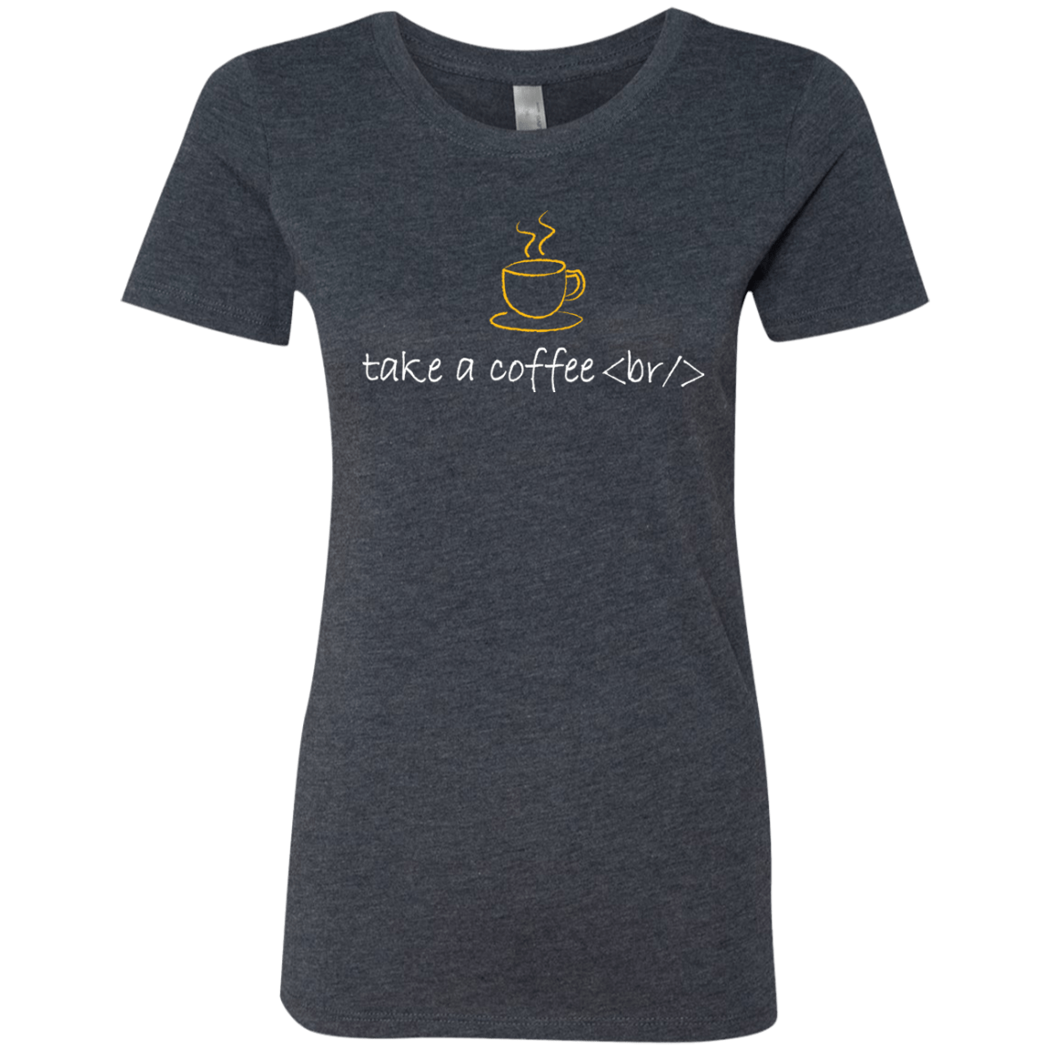 T-Shirts Vintage Navy / Small Take A Coffee Break Women's Triblend T-Shirt