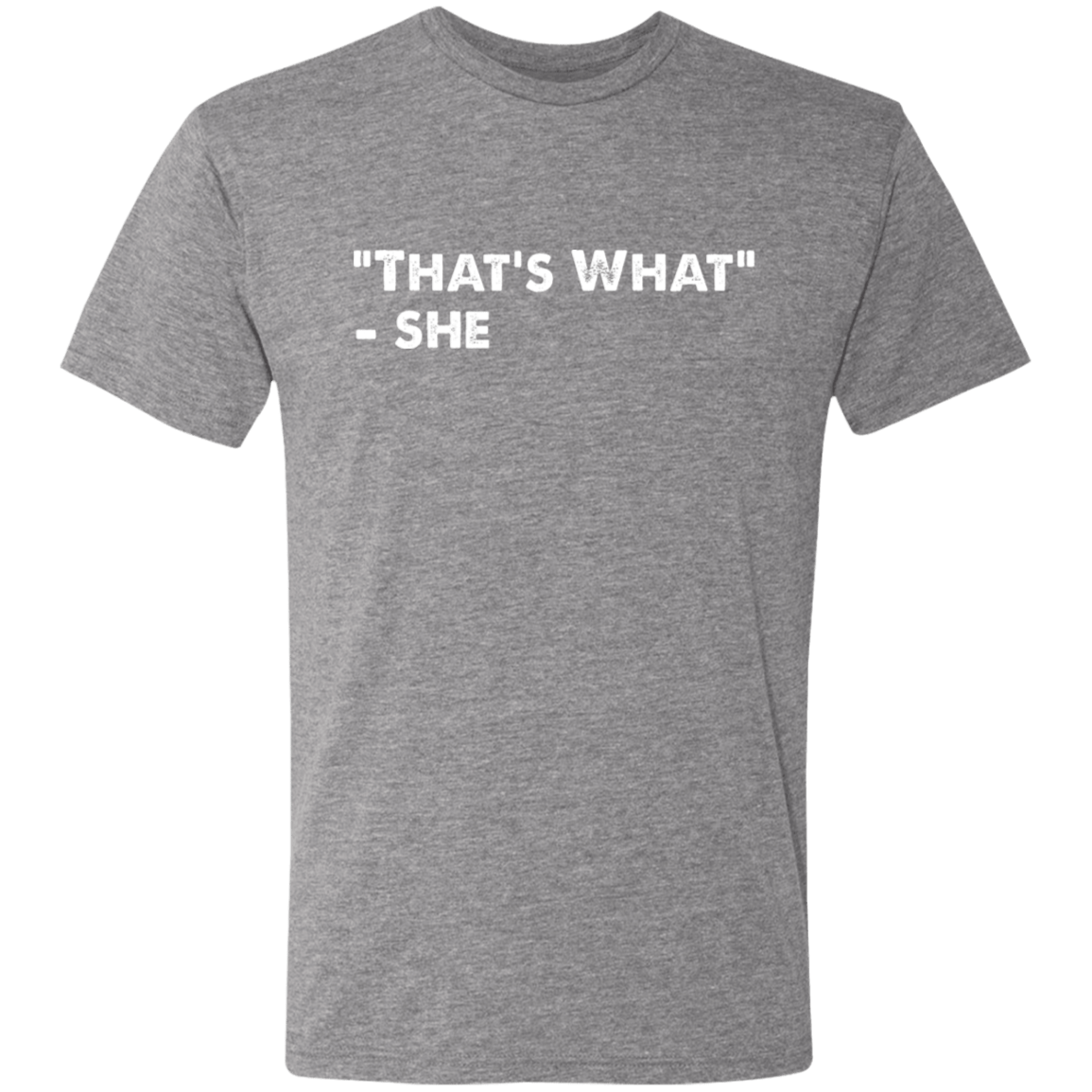 T-Shirts Premium Heather / L That's What She Said Men's Triblend T-Shirt