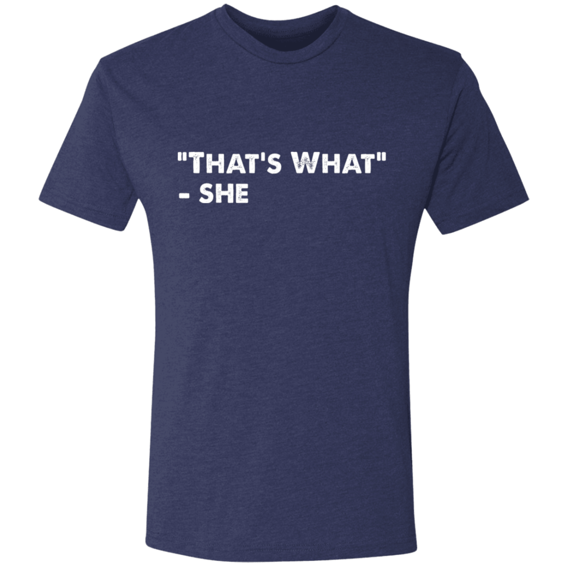 That's What She Said Men's Triblend T-Shirt