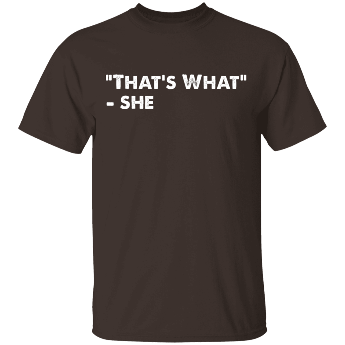 That's What She Said T-Shirt