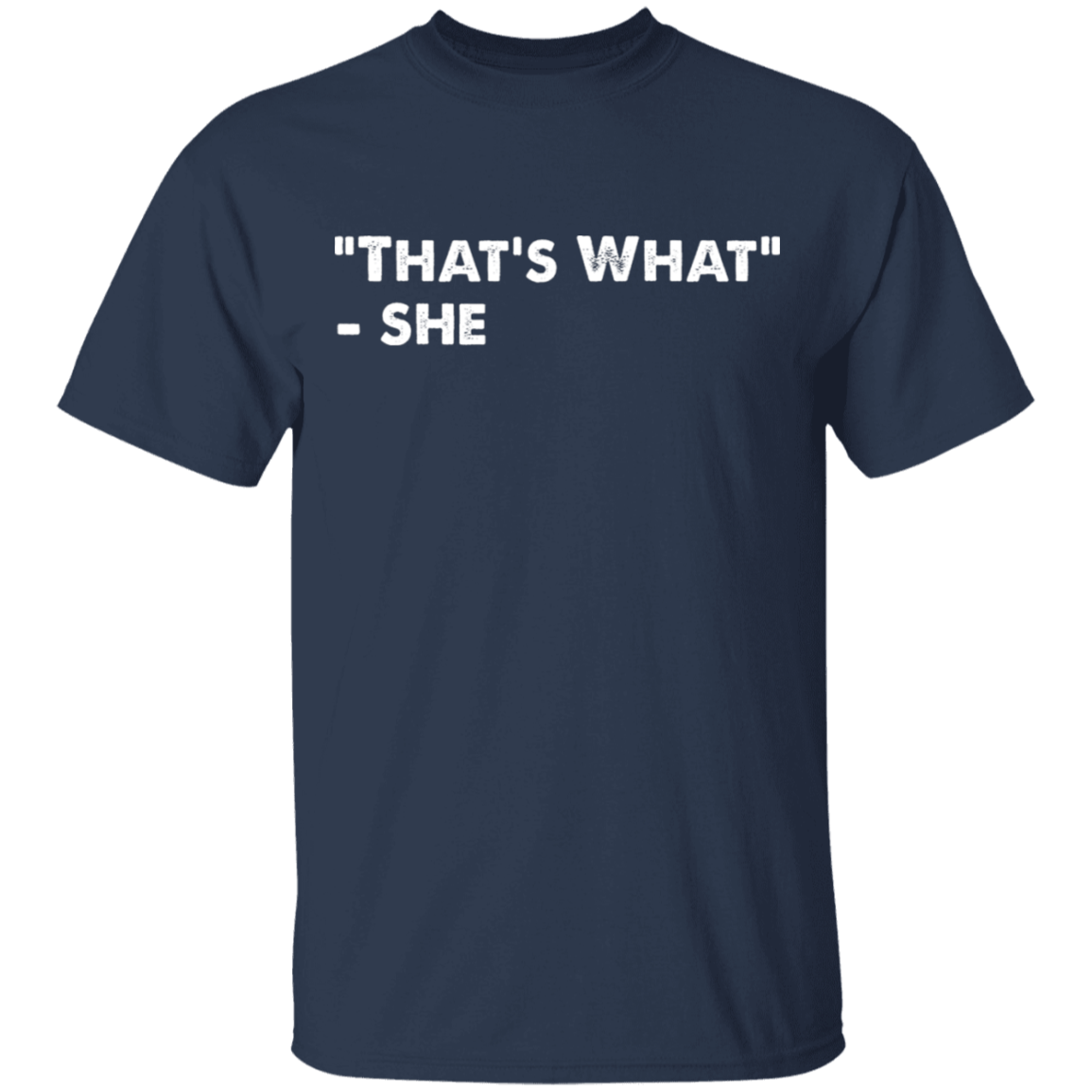 That's What She Said T-Shirt