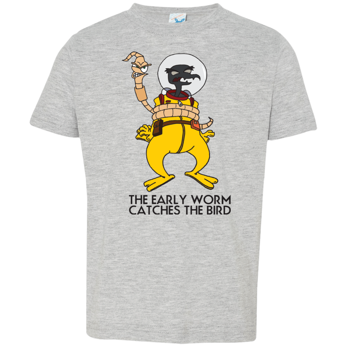T-Shirts Heather / 2T The Early Worm Catches The Bird Toddler Premium T-Shirt