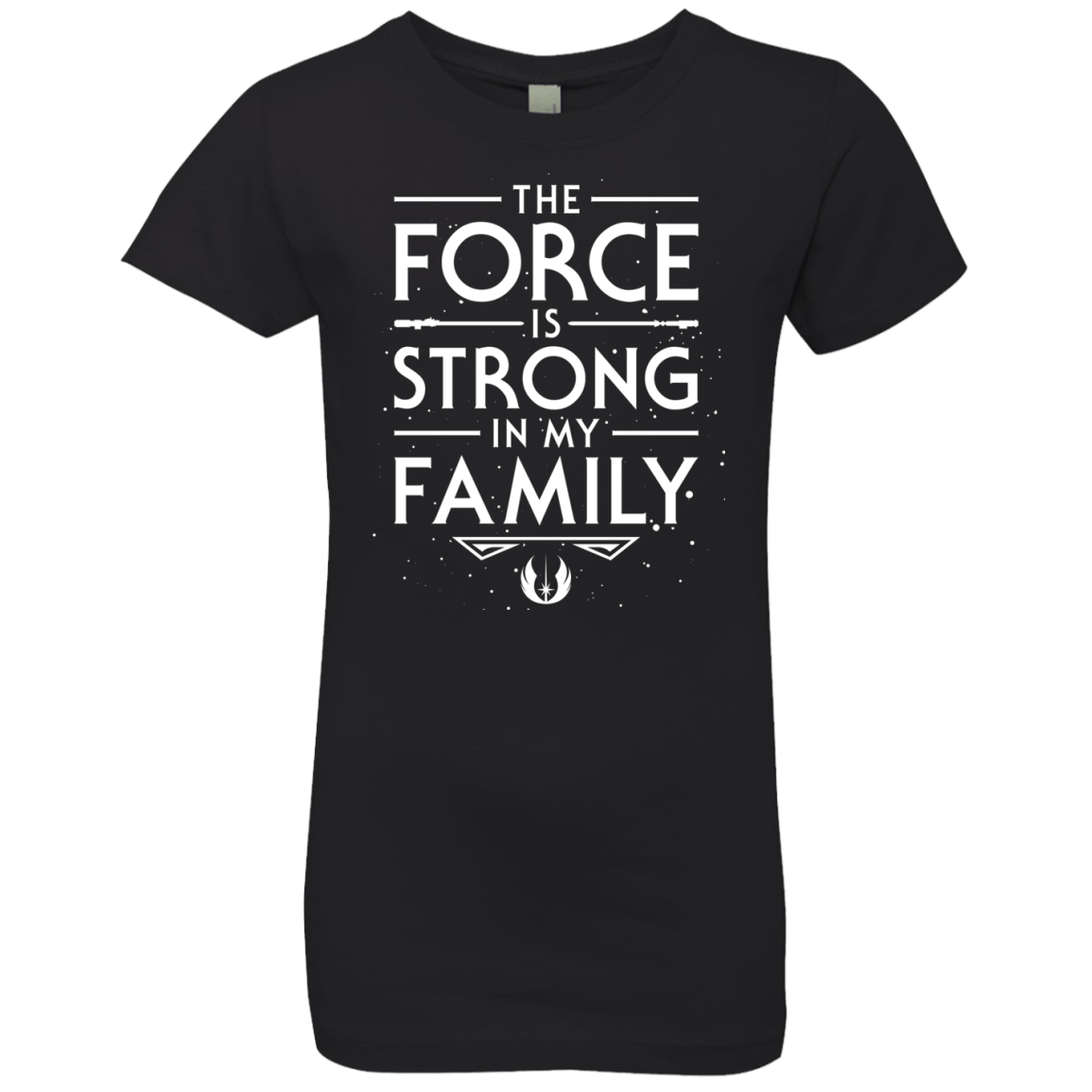 The Force is Strong in my Family Girls Premium T-Shirt