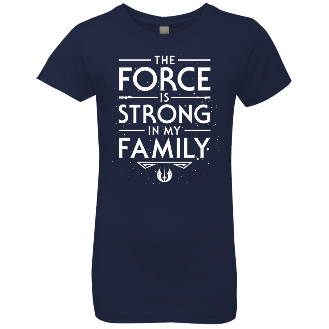 The Force is Strong in my Family Girls Premium T-Shirt