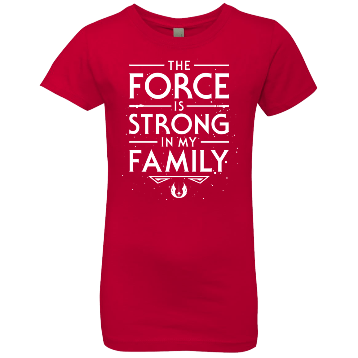 The Force is Strong in my Family Girls Premium T-Shirt