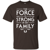 T-Shirts Dark Chocolate / S The Force is Strong in my Family T-Shirt