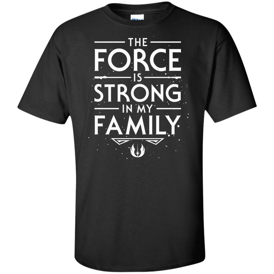 The Force is Strong in my Family Tall T-Shirt