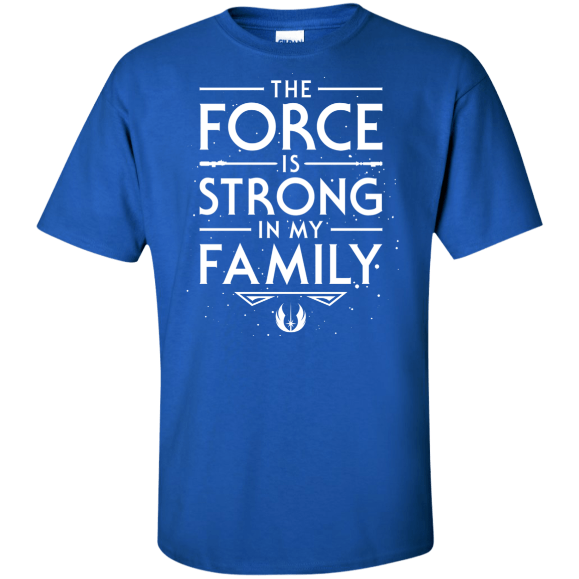 The Force is Strong in my Family Tall T-Shirt