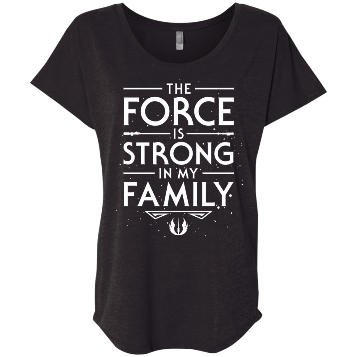 The Force is Strong in my Family Triblend Dolman Sleeve