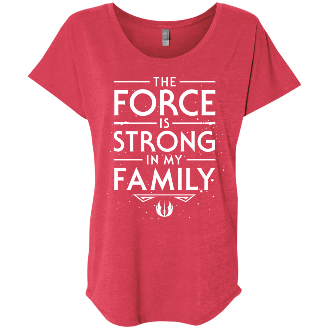 The Force is Strong in my Family Triblend Dolman Sleeve