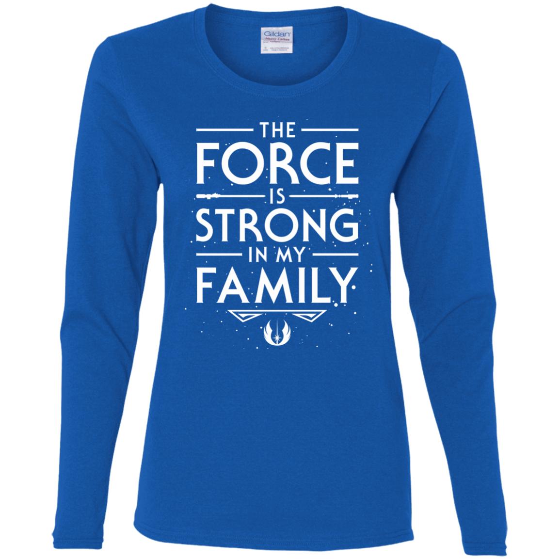T-Shirts Royal / S The Force is Strong in my Family Women's Long Sleeve T-Shirt