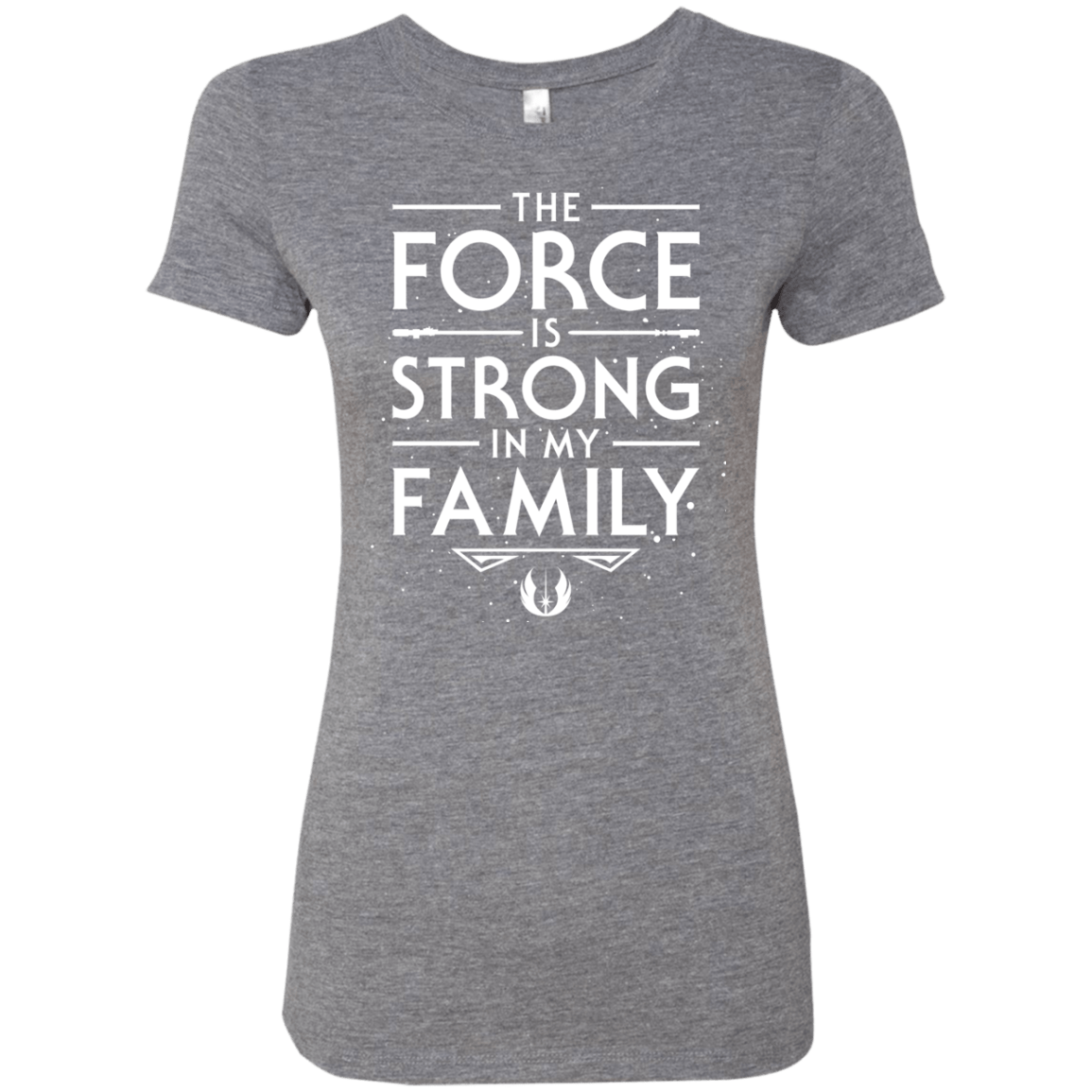 The Force is Strong in my Family Women's Triblend T-Shirt