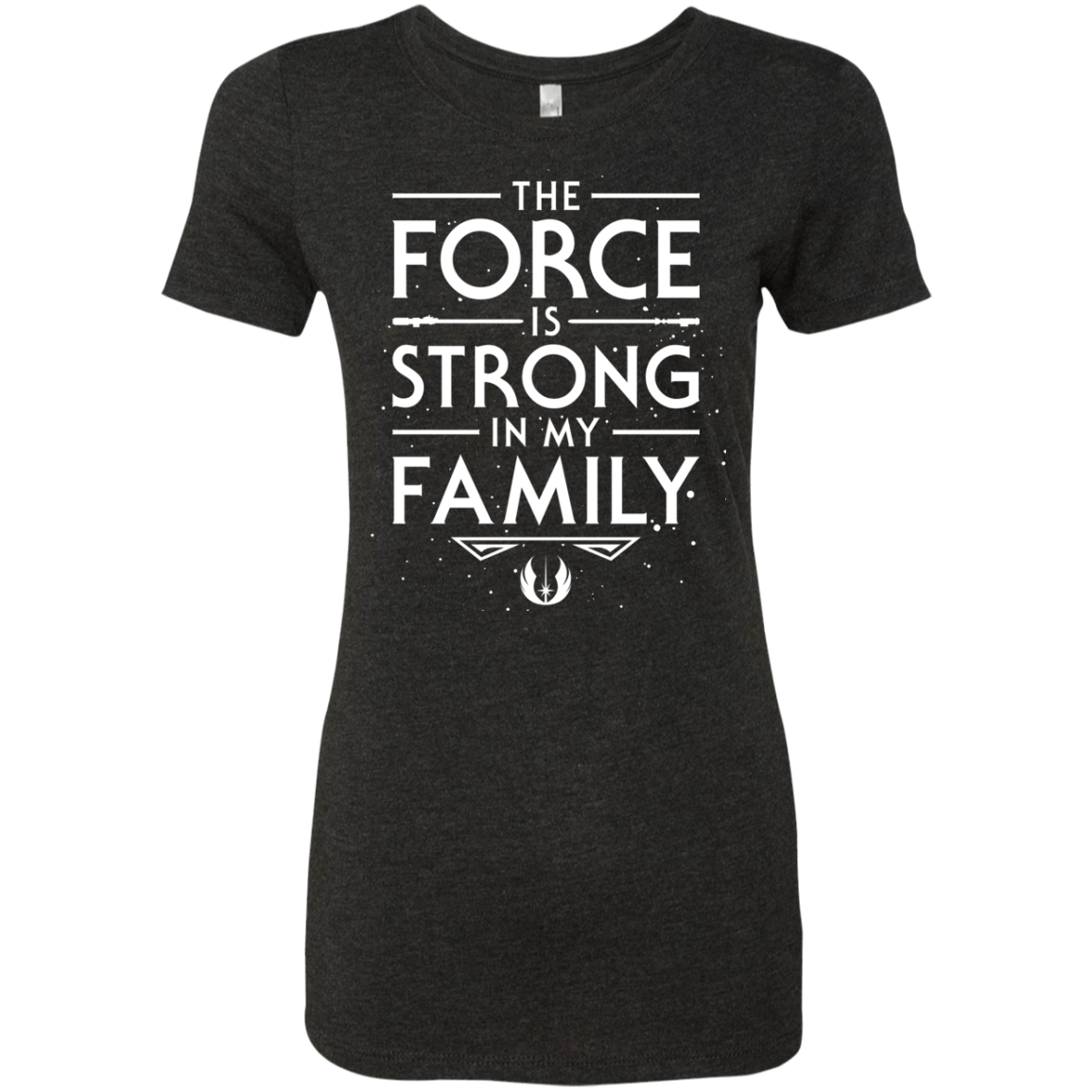 The Force is Strong in my Family Women's Triblend T-Shirt