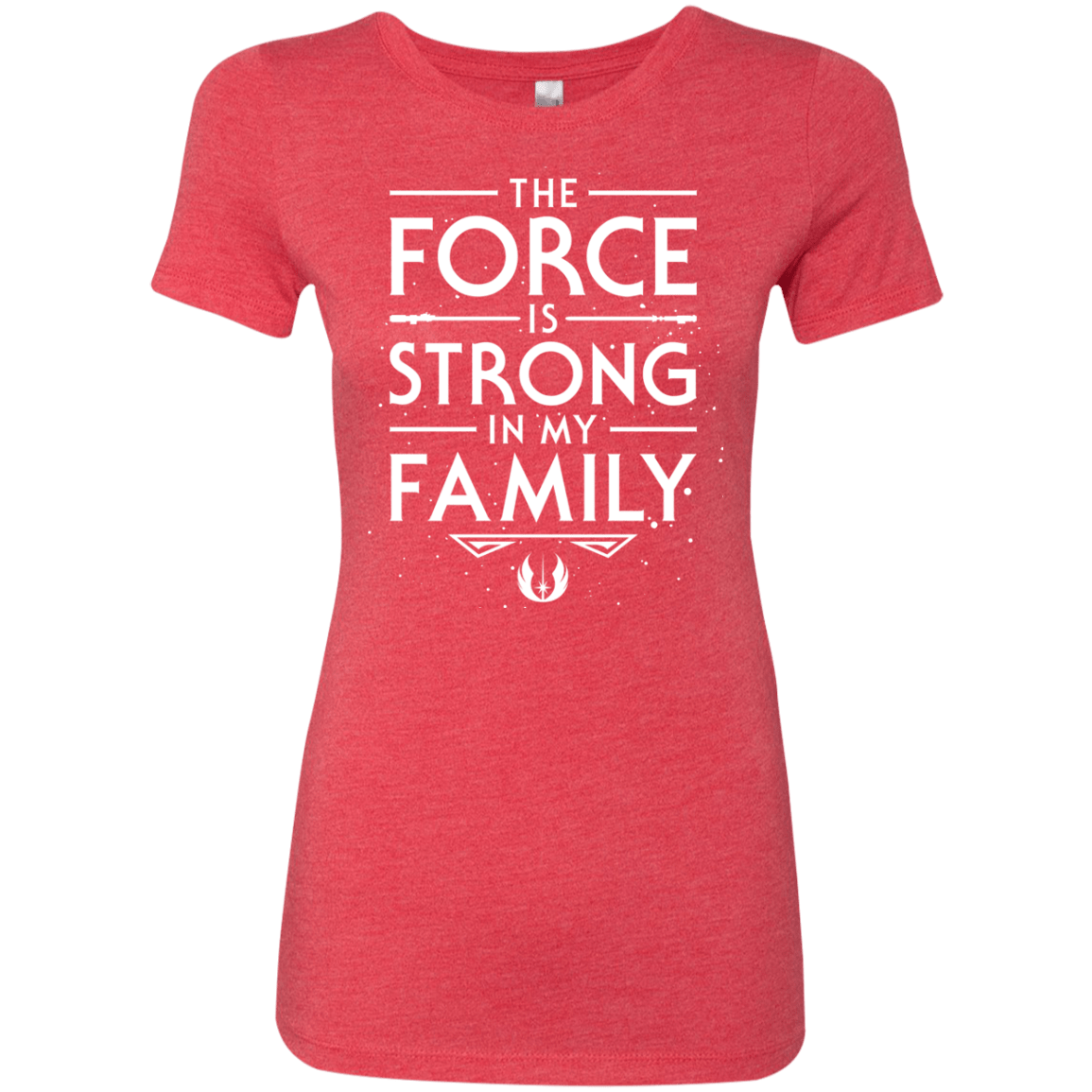The Force is Strong in my Family Women's Triblend T-Shirt