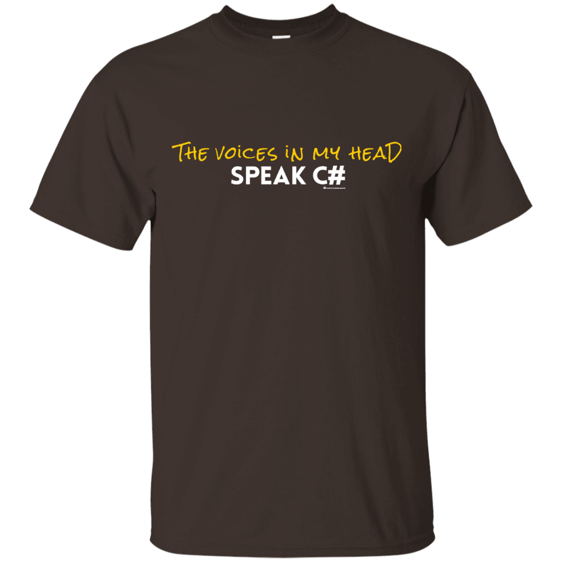 T-Shirts Dark Chocolate / Small The Voices In My Head Speak C# T-Shirt