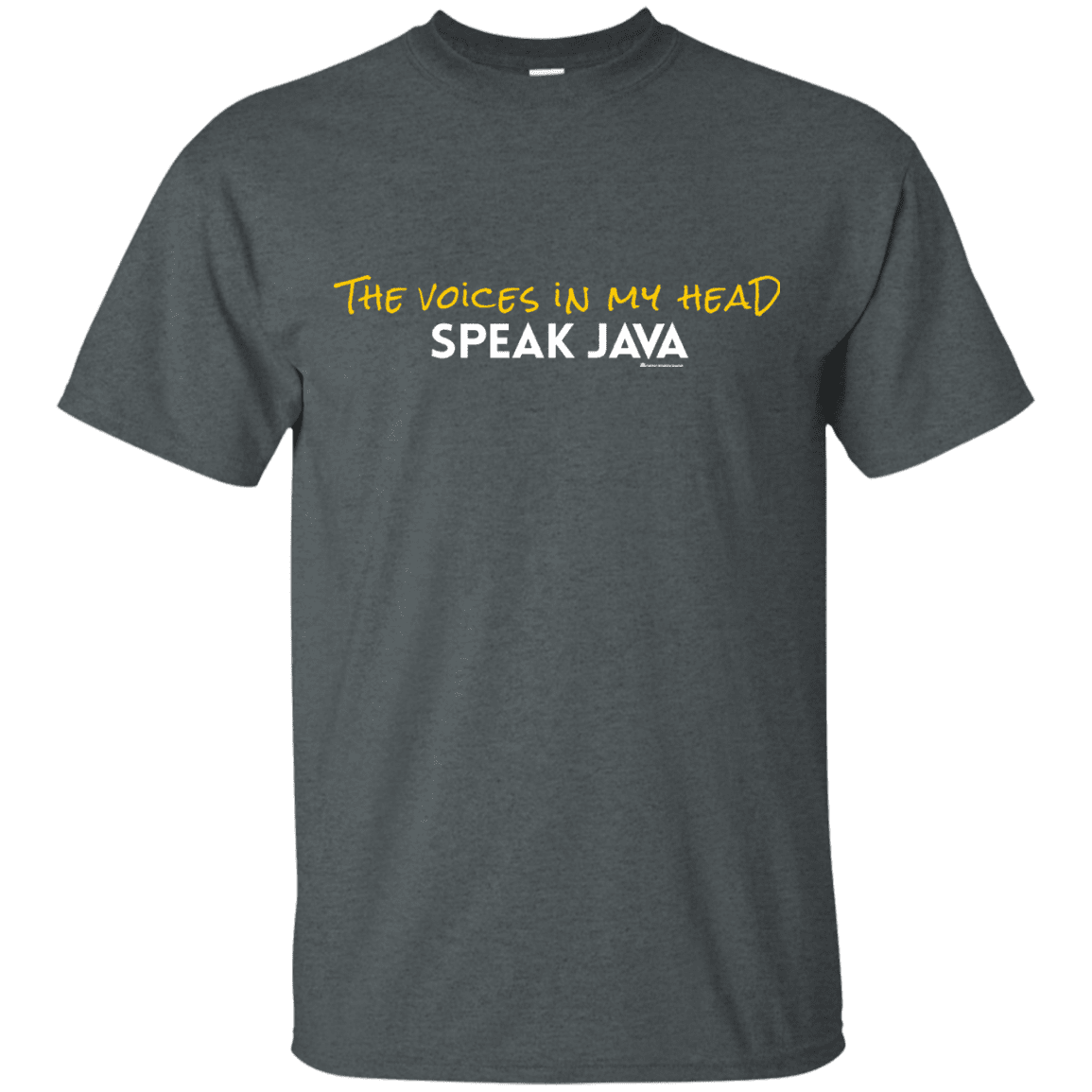 The Voices In My Head Speak Java T-Shirt