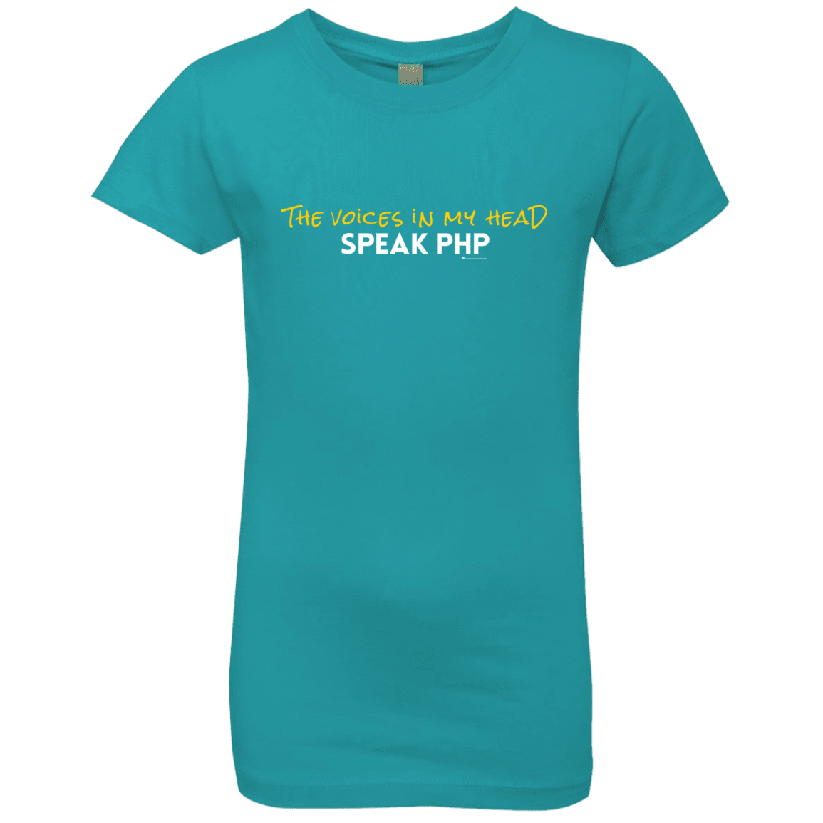 T-Shirts Tahiti Blue / YXS The Voices In My Head Speak PHP Girls Premium T-Shirt