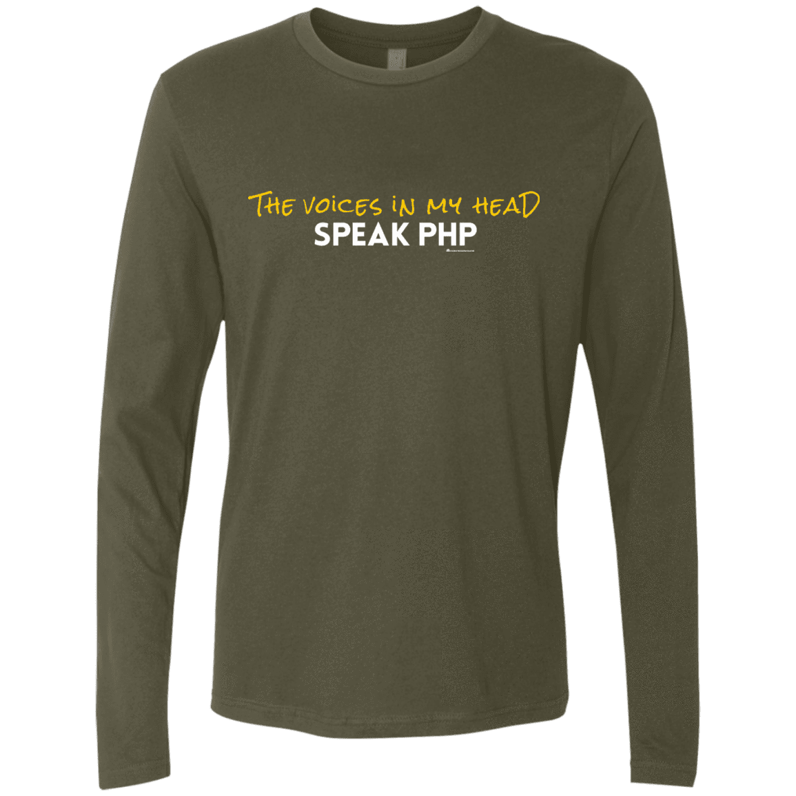 T-Shirts Military Green / Small The Voices In My Head Speak PHP Men's Premium Long Sleeve