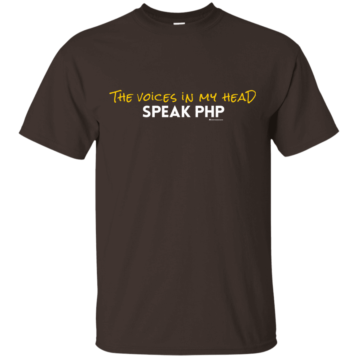 T-Shirts Dark Chocolate / Small The Voices In My Head Speak PHP T-Shirt