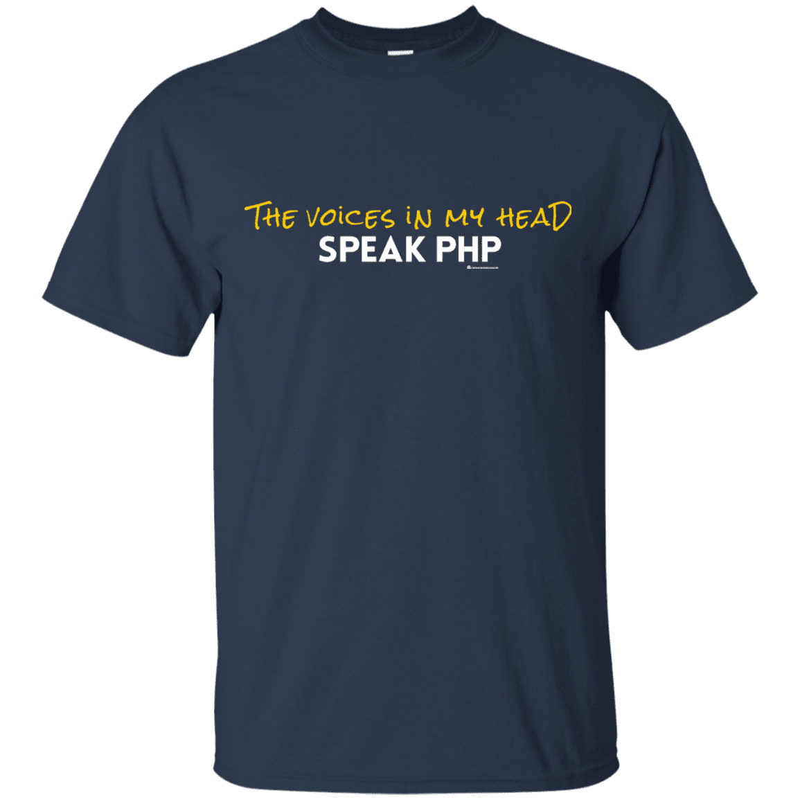 T-Shirts Navy / Small The Voices In My Head Speak PHP T-Shirt