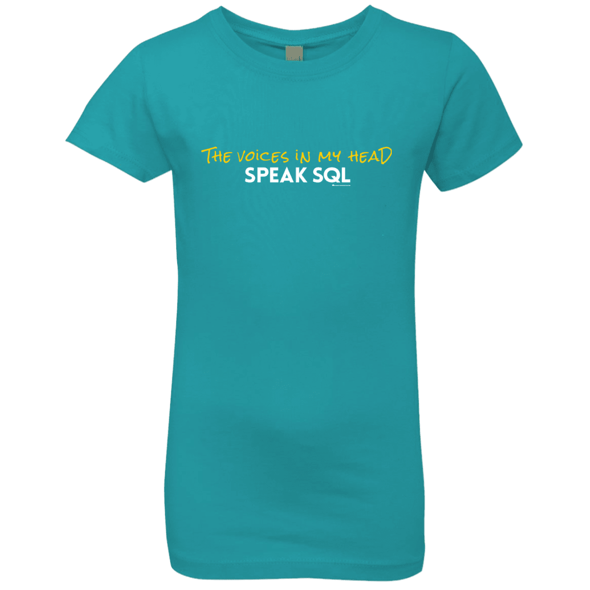 T-Shirts Tahiti Blue / YXS The Voices In My Head Speak SQL Girls Premium T-Shirt