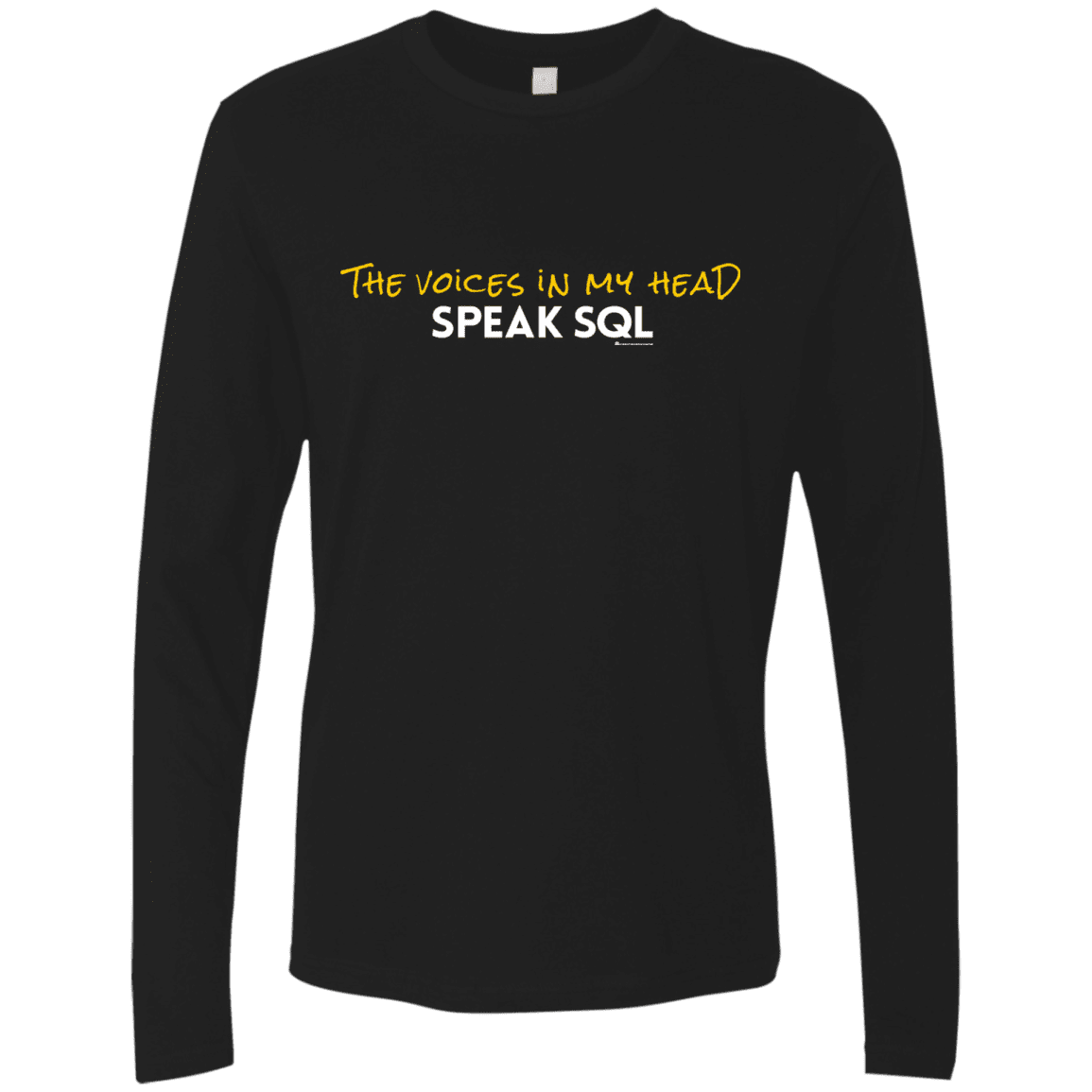 T-Shirts Black / Small The Voices In My Head Speak SQL Men's Premium Long Sleeve
