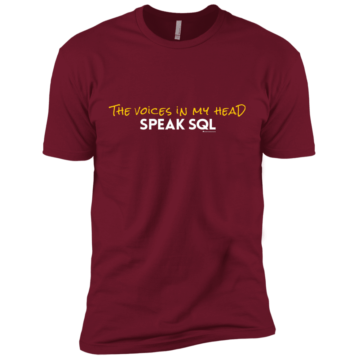 T-Shirts Cardinal / X-Small The Voices In My Head Speak SQL Men's Premium T-Shirt