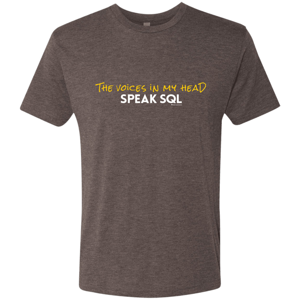 The Voices In My Head Speak SQL Men's Triblend T-Shirt