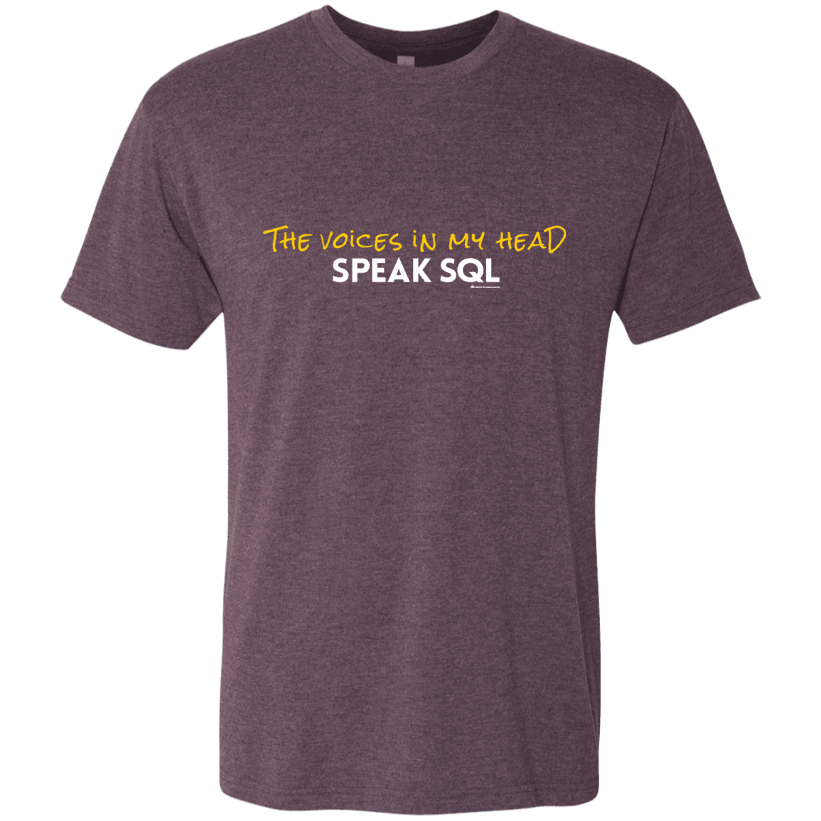 The Voices In My Head Speak SQL Men's Triblend T-Shirt